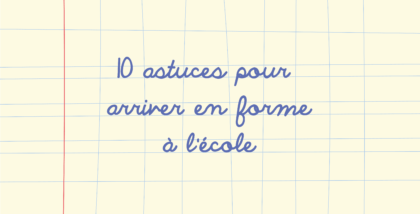 10 astuces pour arriver en forme à l'école